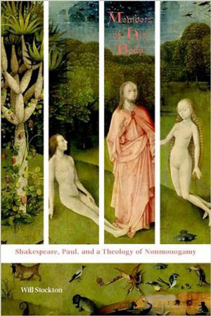 Members of His Body: Shakespeare, Paul, and a Theology of Nonmonogamy